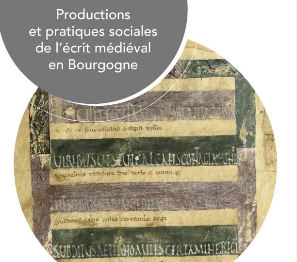 Productions et pratiques sociales de l'écrit médiéval en Bourgogne